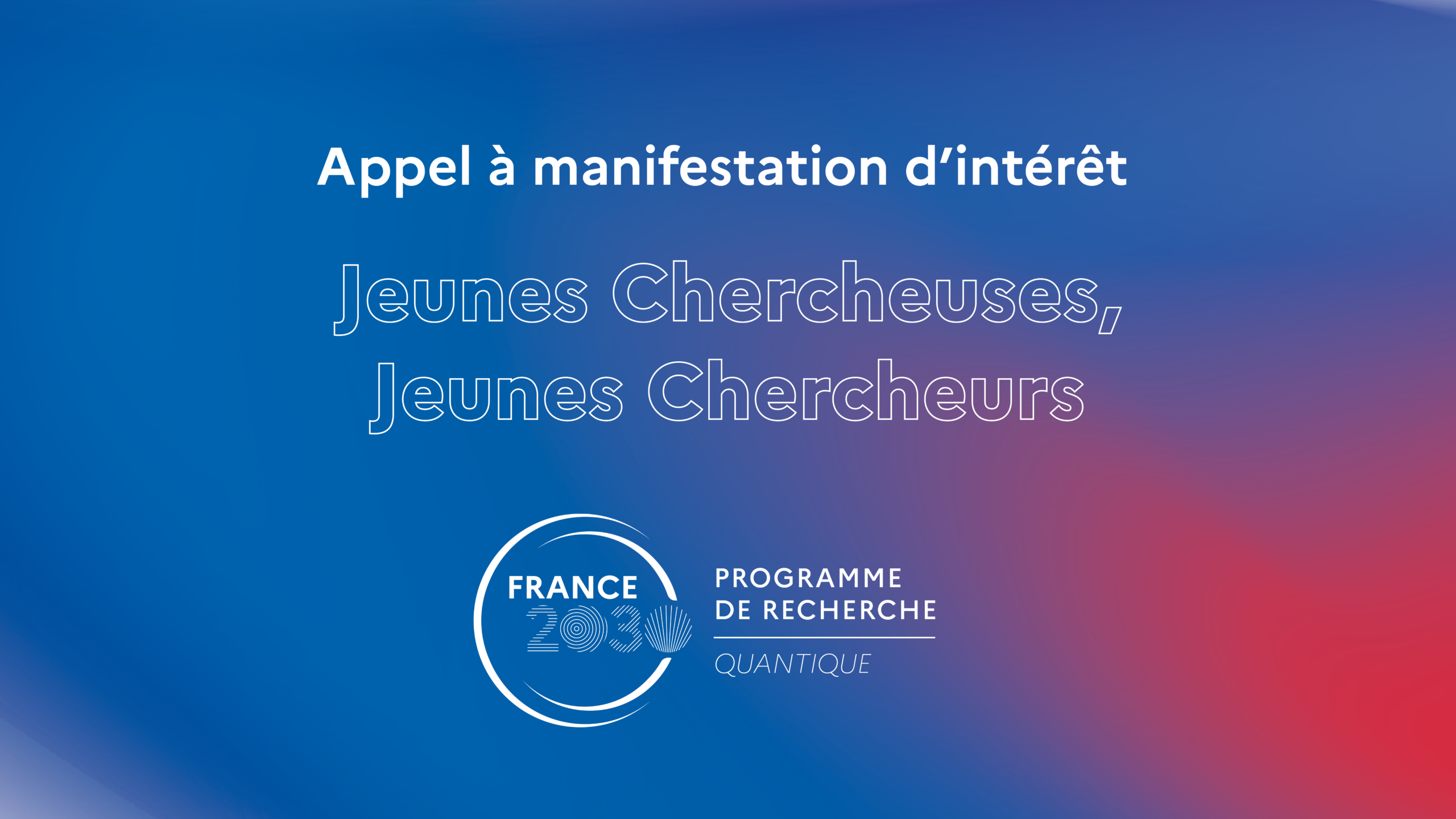  Ouverture de l&rsquo;AMI Jeunes Chercheuses, Jeunes Chercheurs 
