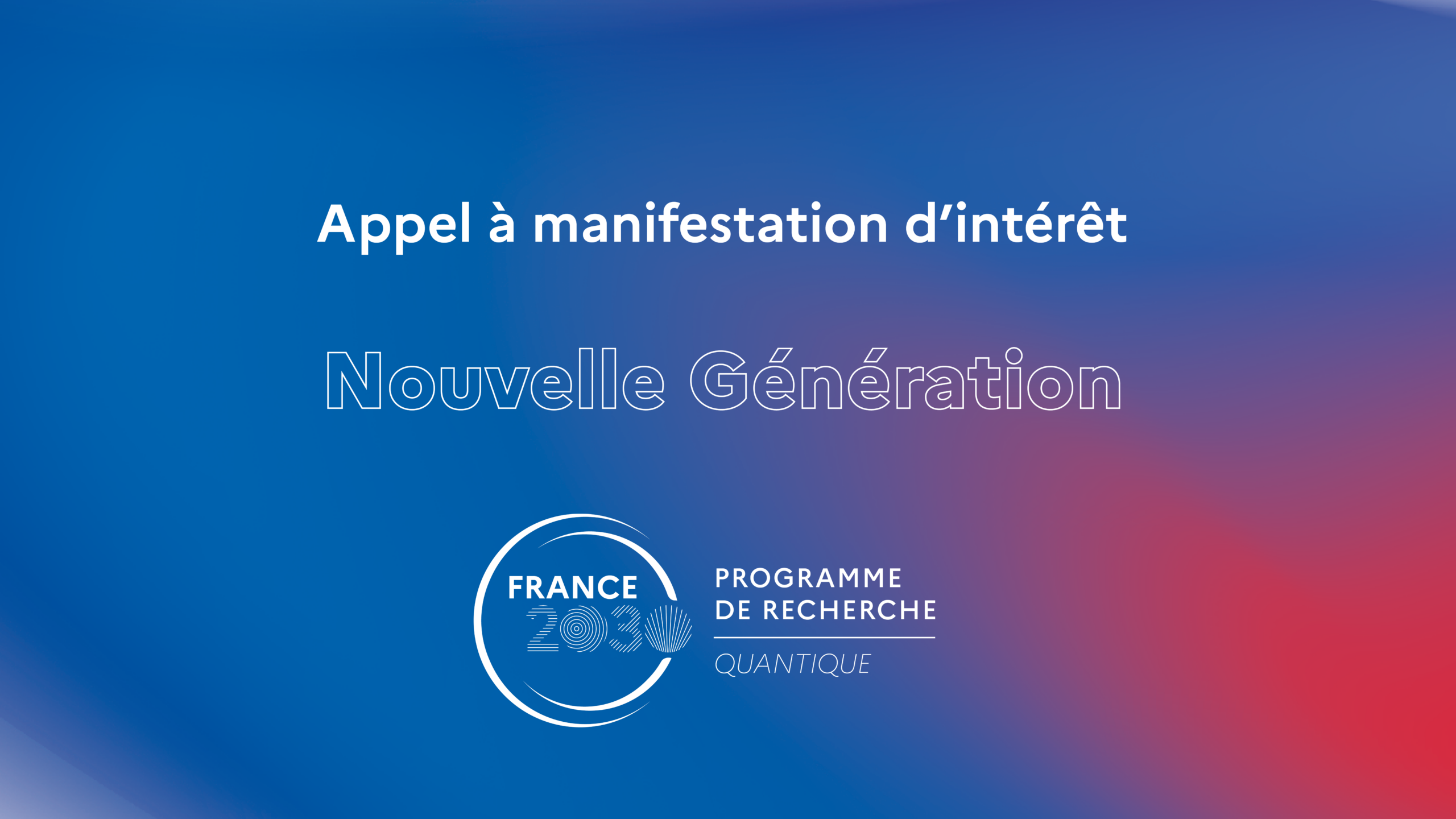  Ouverture de l&rsquo;AMI Nouvelle Génération 